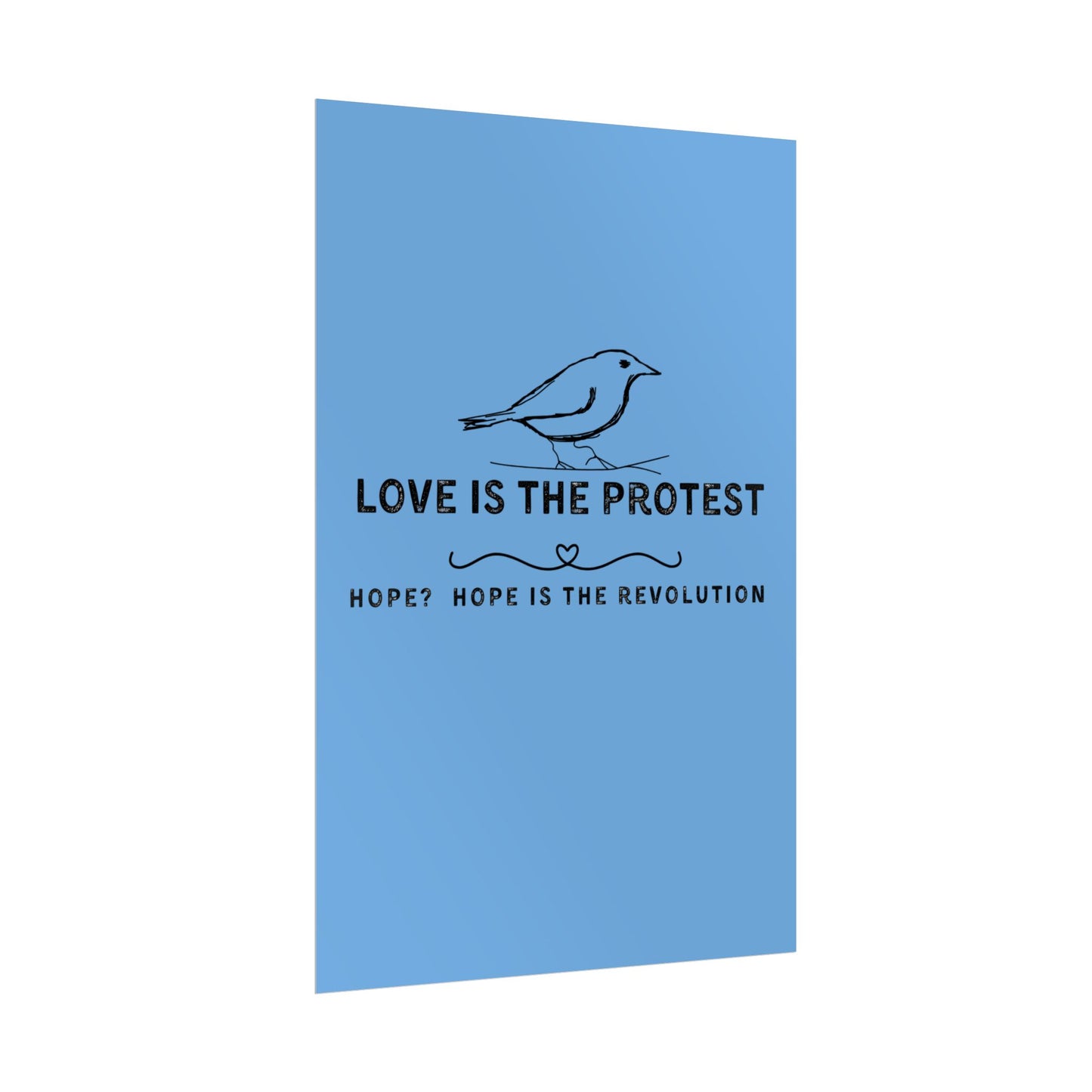 Inspirational Rolled Poster - 'Love is the Protest' with Uplifting Quote