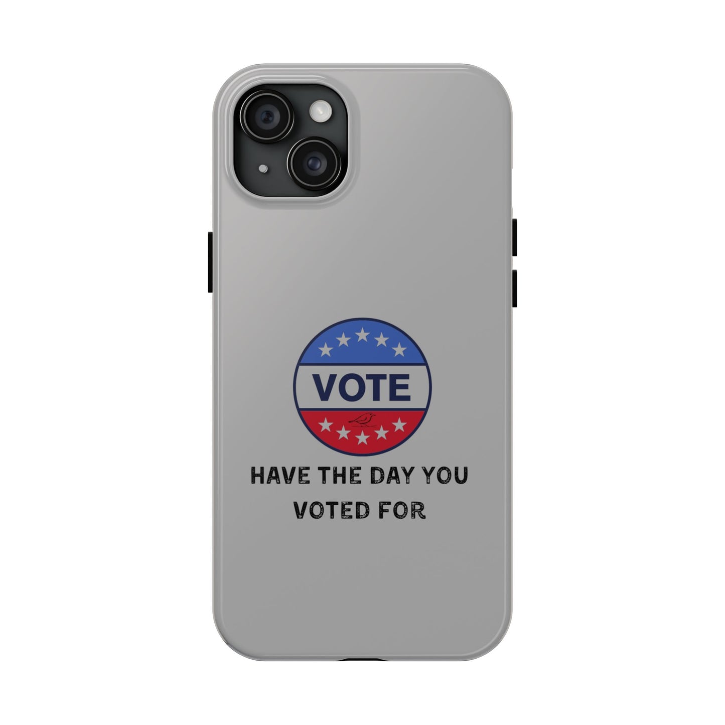 Vote-Themed Tough Phone Case | Stylish & Durable | Perfect for a Subtle polite message.
