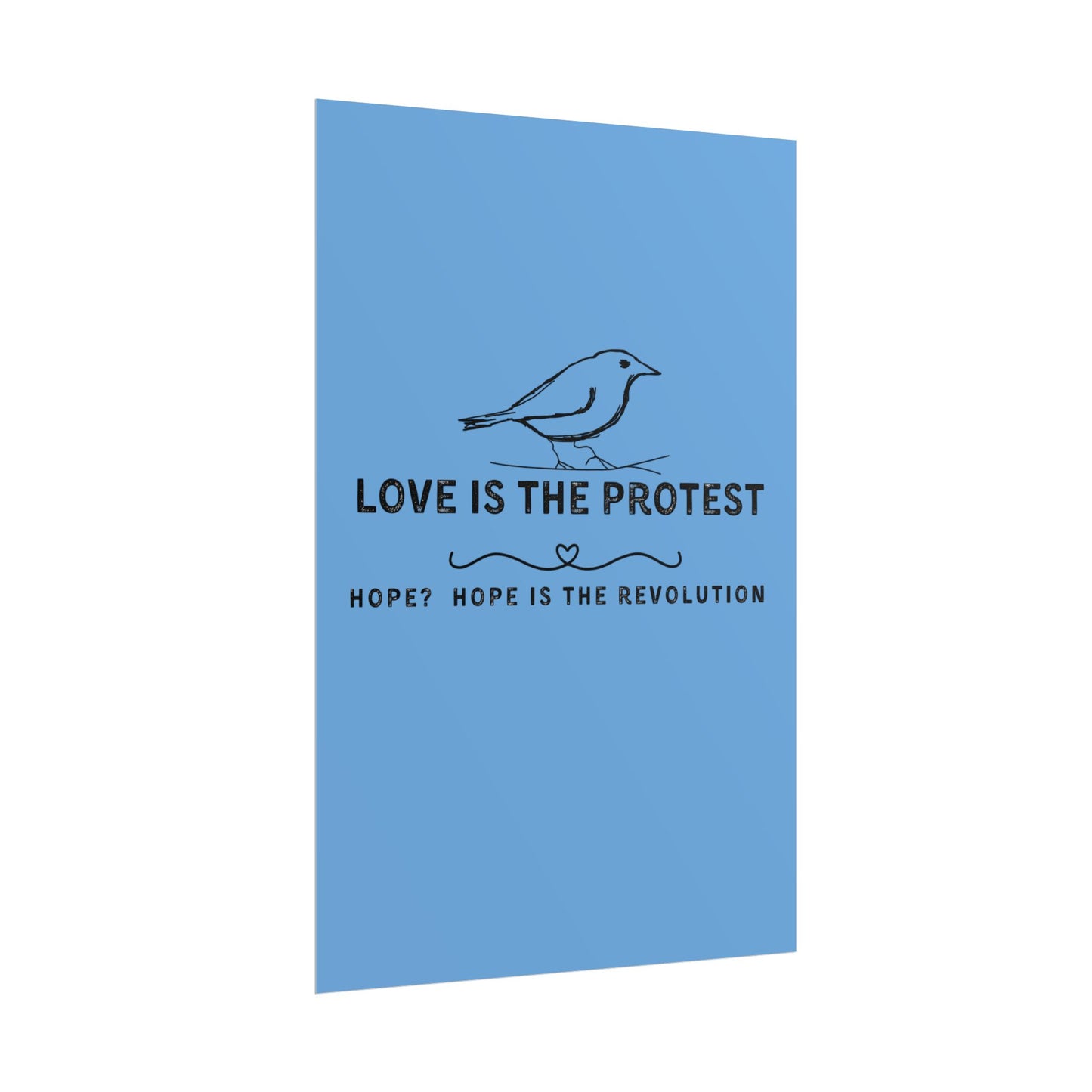 Inspirational Rolled Poster - 'Love is the Protest' with Uplifting Quote
