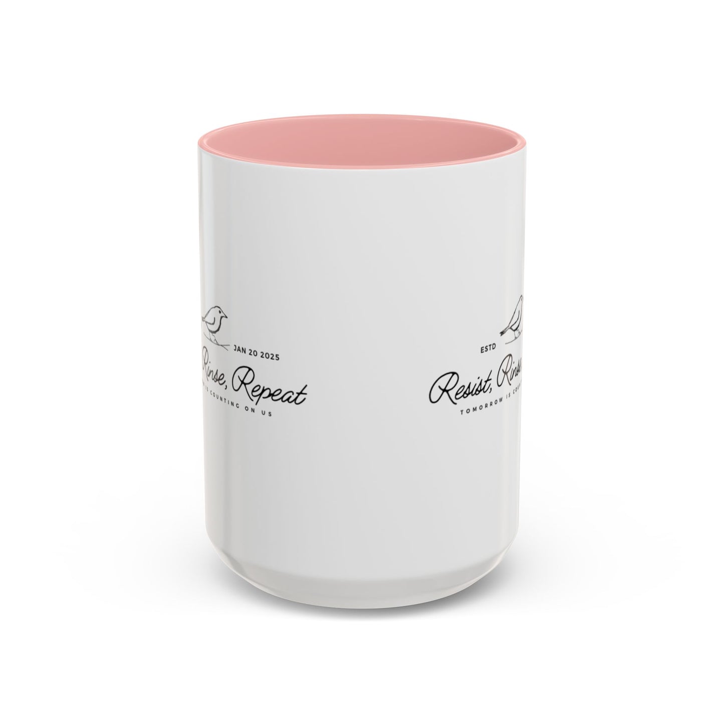 Inspirational Accent Coffee Mug - Resist, Rinse, Repeat (11oz & 15oz)
