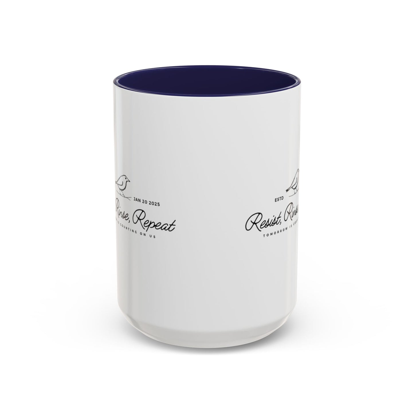 Inspirational Accent Coffee Mug - Resist, Rinse, Repeat (11oz & 15oz)