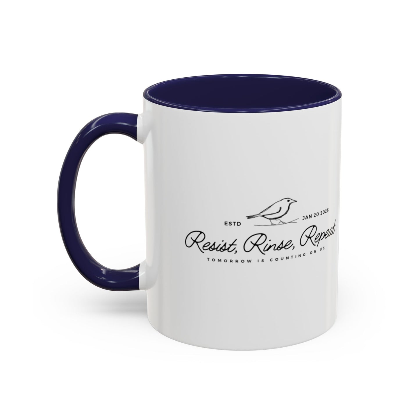 Inspirational Accent Coffee Mug - Resist, Rinse, Repeat (11oz & 15oz)