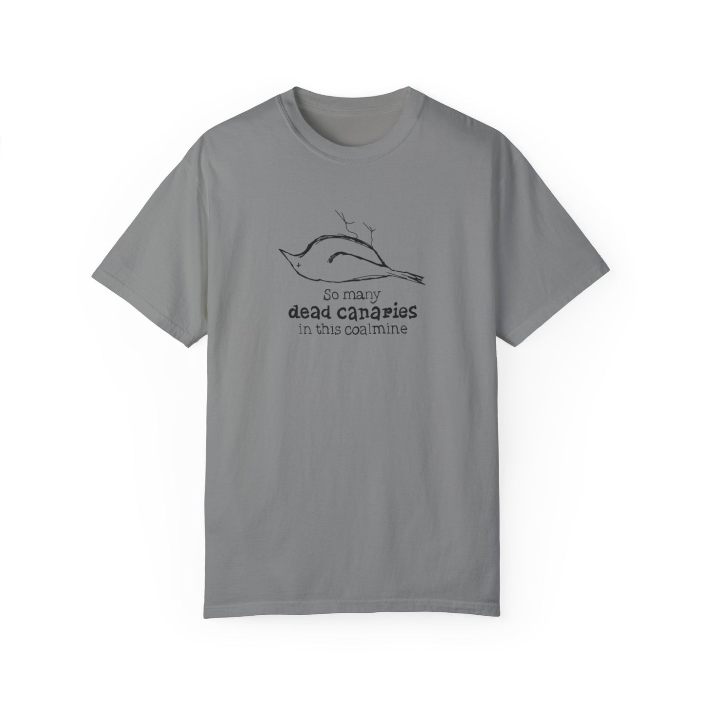 T-Shirt: "So Many Dead Canaries in This Coal Mine" for Eco-Conscious Souls