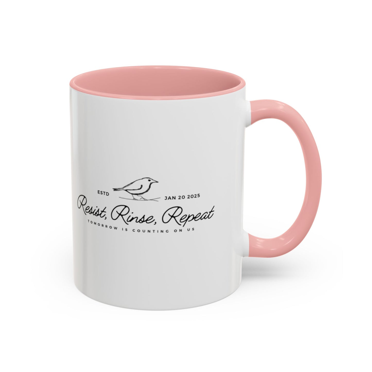 Inspirational Accent Coffee Mug - Resist, Rinse, Repeat (11oz & 15oz)