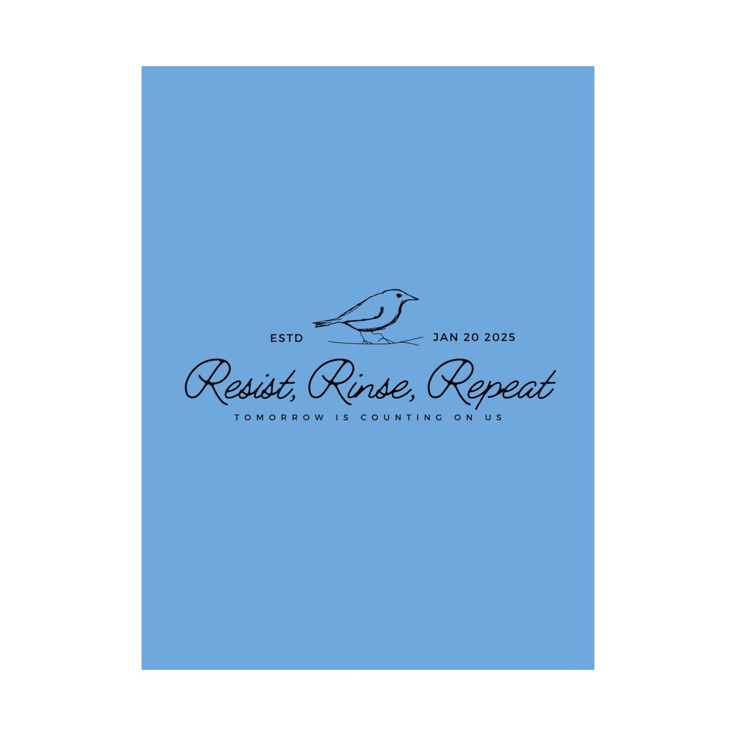 Poster - "Resist, Rinse, Repeat" - Bird Design