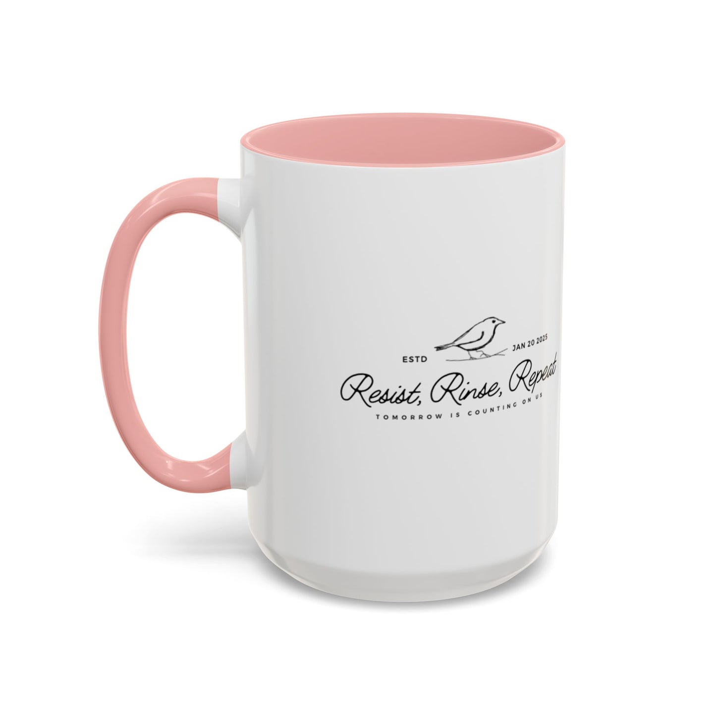 Inspirational Accent Coffee Mug - Resist, Rinse, Repeat (11oz & 15oz)