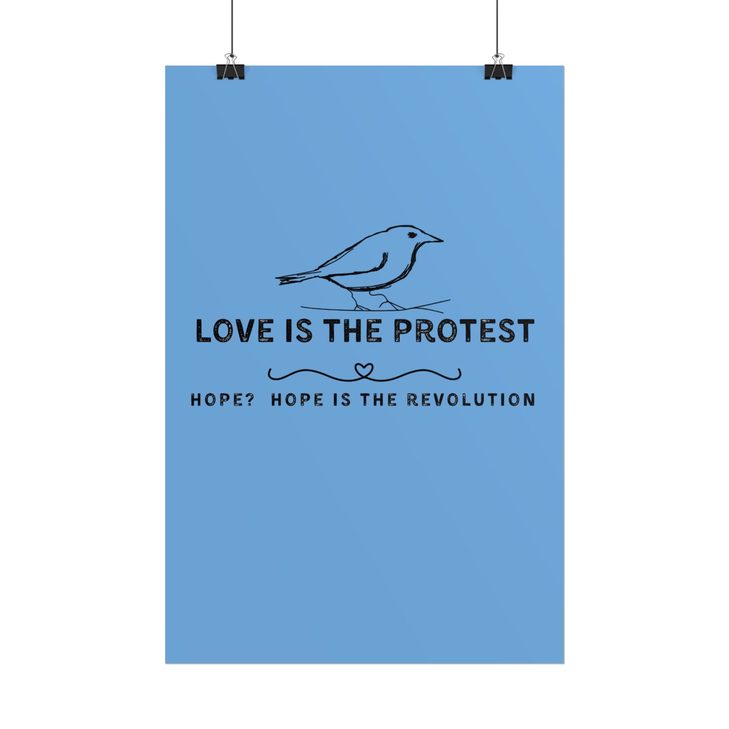 Inspirational Rolled Poster - 'Love is the Protest' with Uplifting Quote