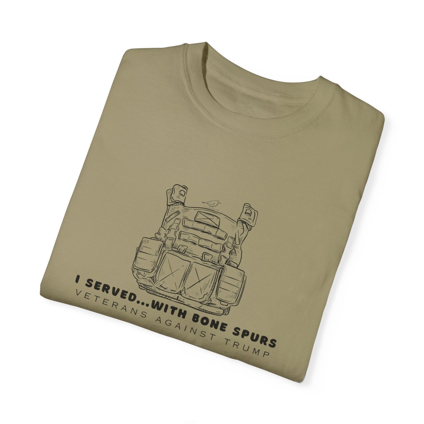 I Served with Bone Spurs Unisex Garment-Dyed T-Shirt - Veteran's Against Trump Vintage Tee