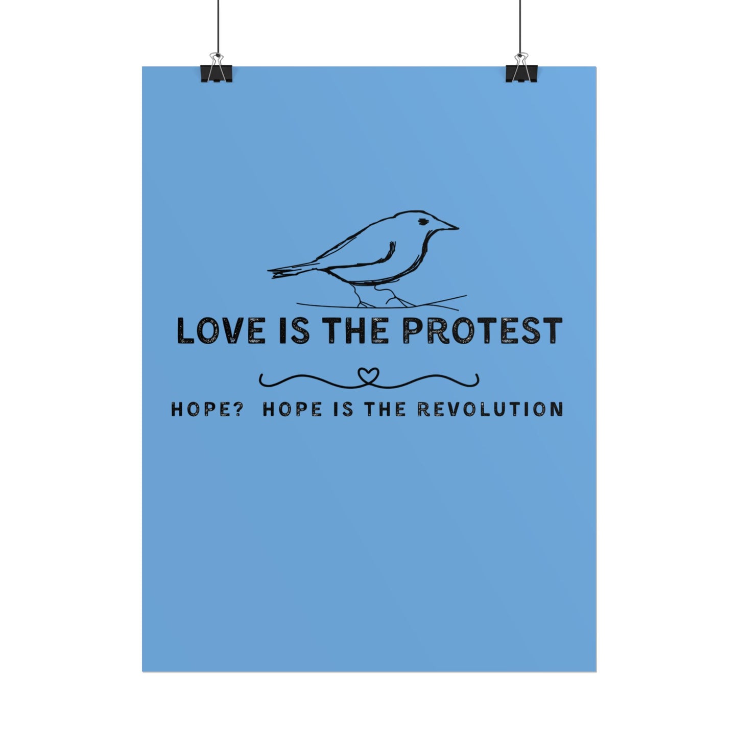 Inspirational Rolled Poster - 'Love is the Protest' with Uplifting Quote
