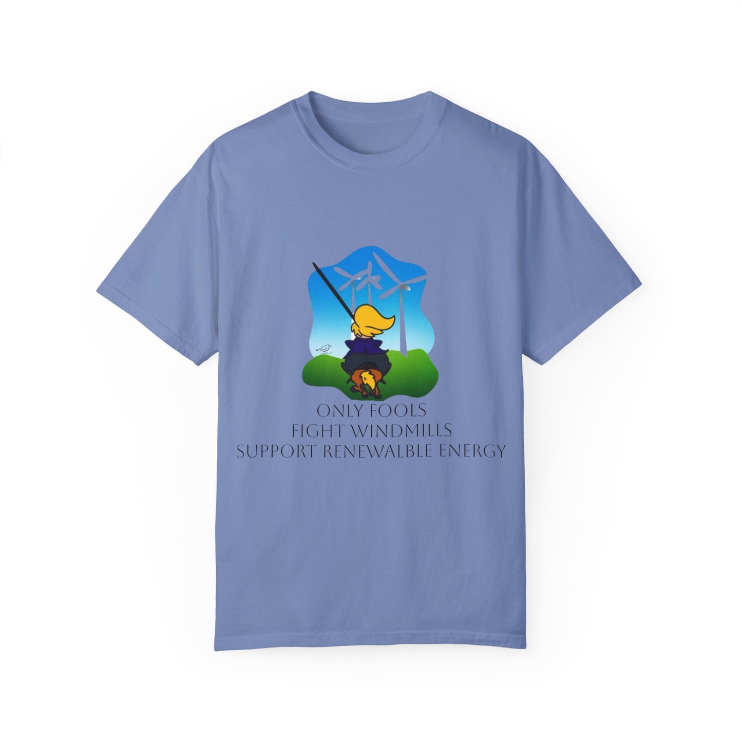 T-Shirt - 'Only Fools Fight Windmills' - Support Renewable Energy