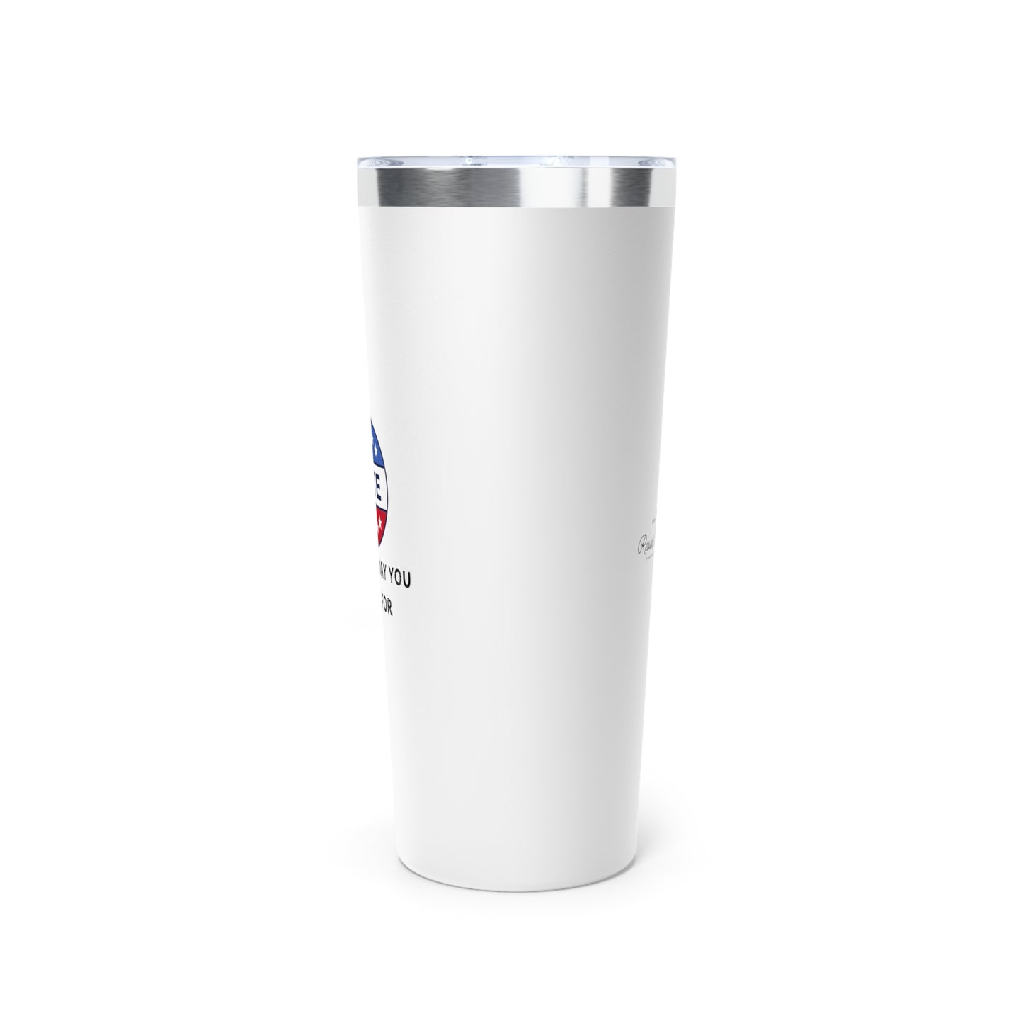 Have the Day You Voted For Tumbler - 22oz Copper Vacuum Insulated Drinkware