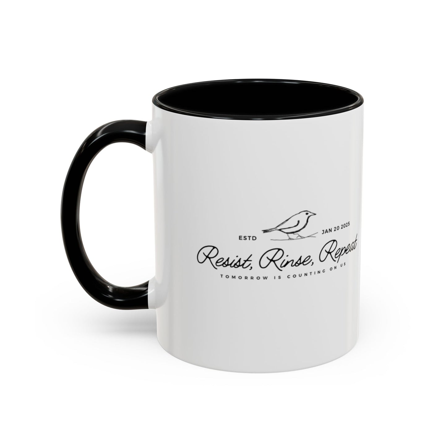 Inspirational Accent Coffee Mug - Resist, Rinse, Repeat (11oz & 15oz)