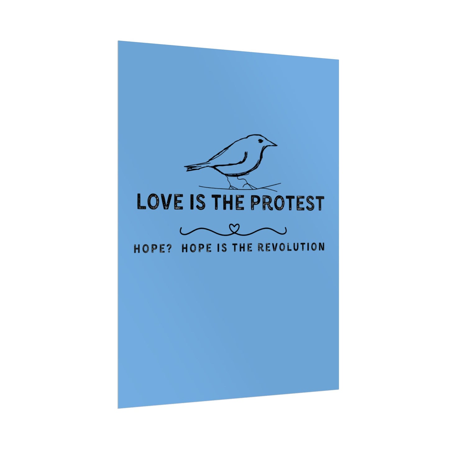 Inspirational Rolled Poster - 'Love is the Protest' with Uplifting Quote