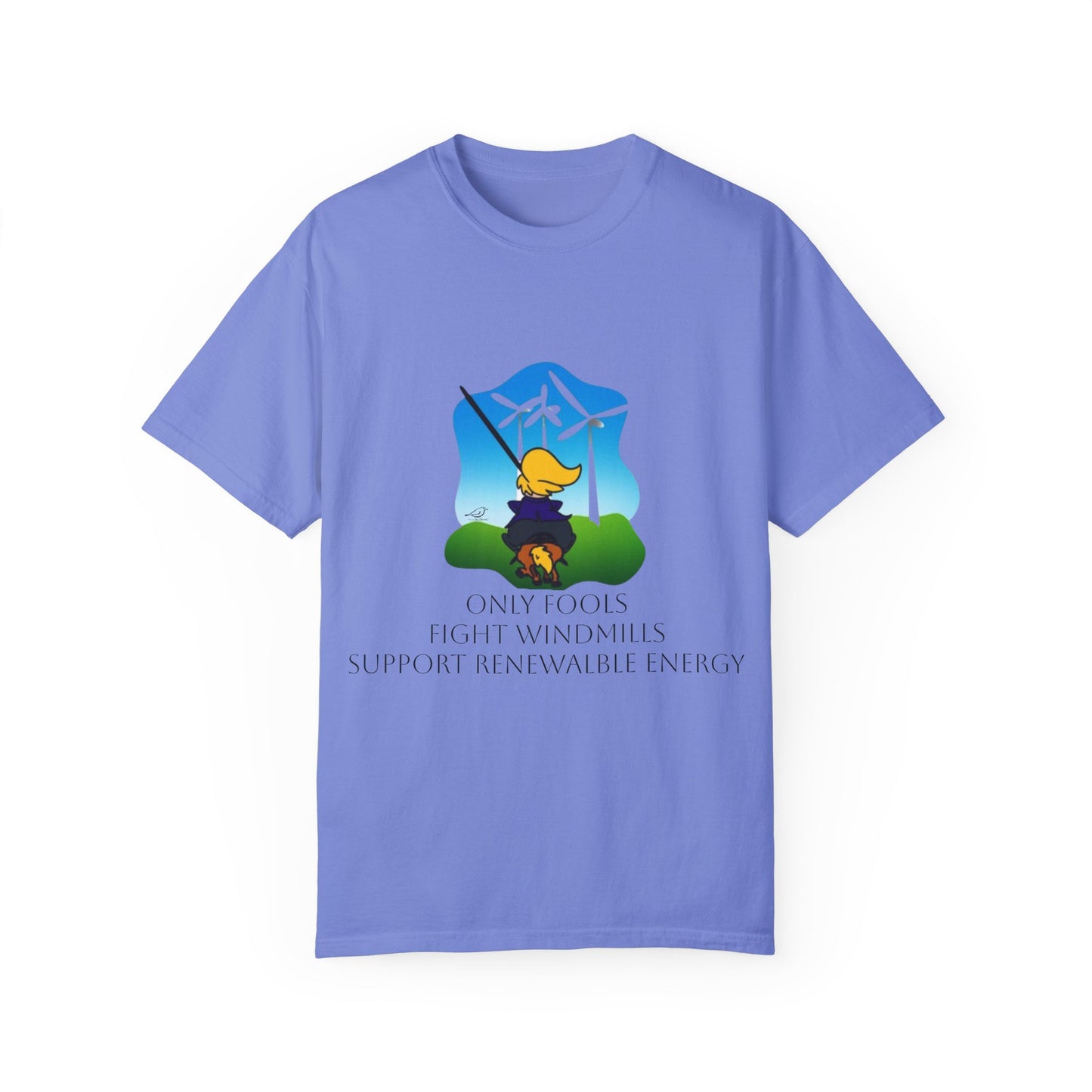T-Shirt - 'Only Fools Fight Windmills' - Support Renewable Energy