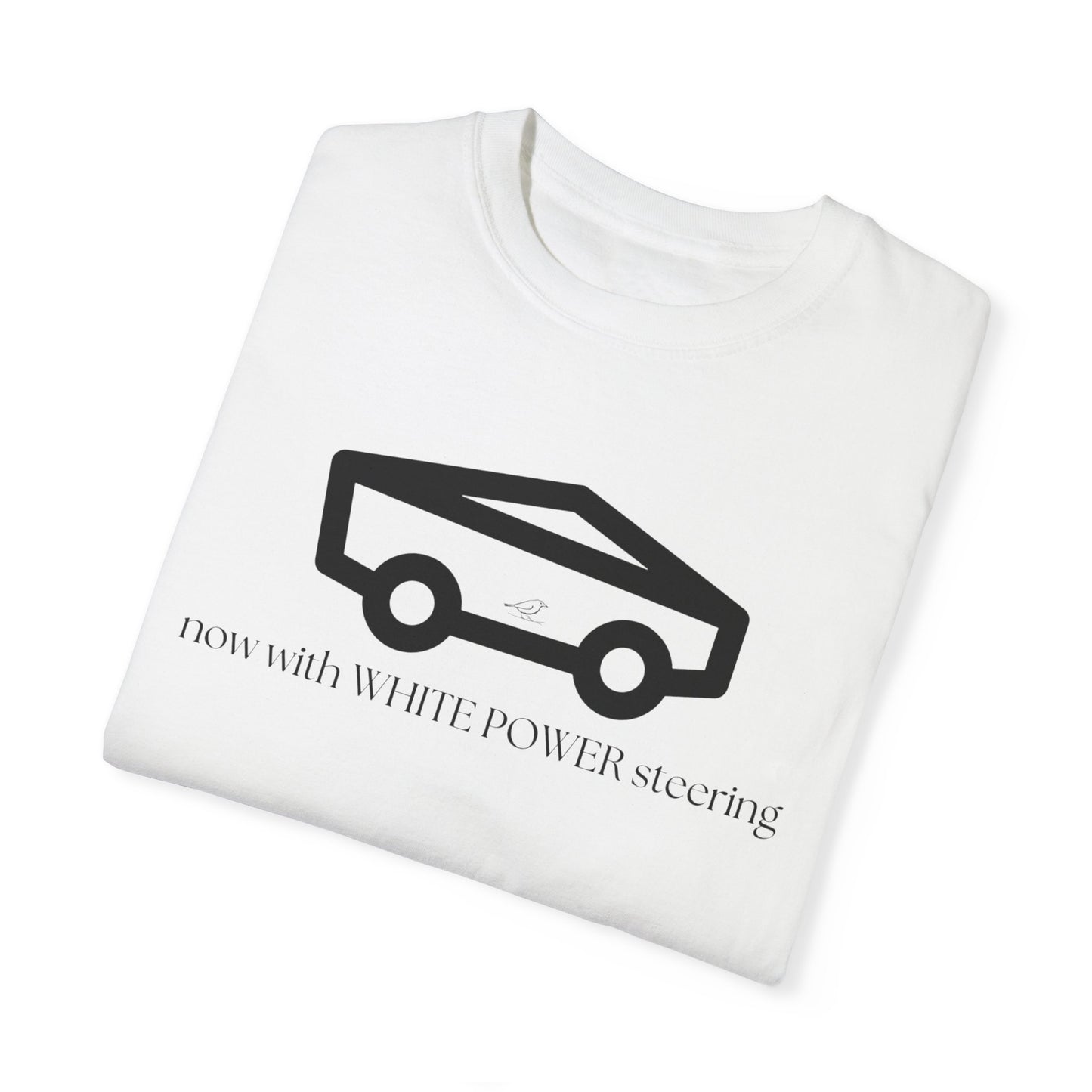 Unisex Garment-Dyed T-shirt with 'now with WHITE POWER steering' Design – Casual Style for Car Enthusiasts
