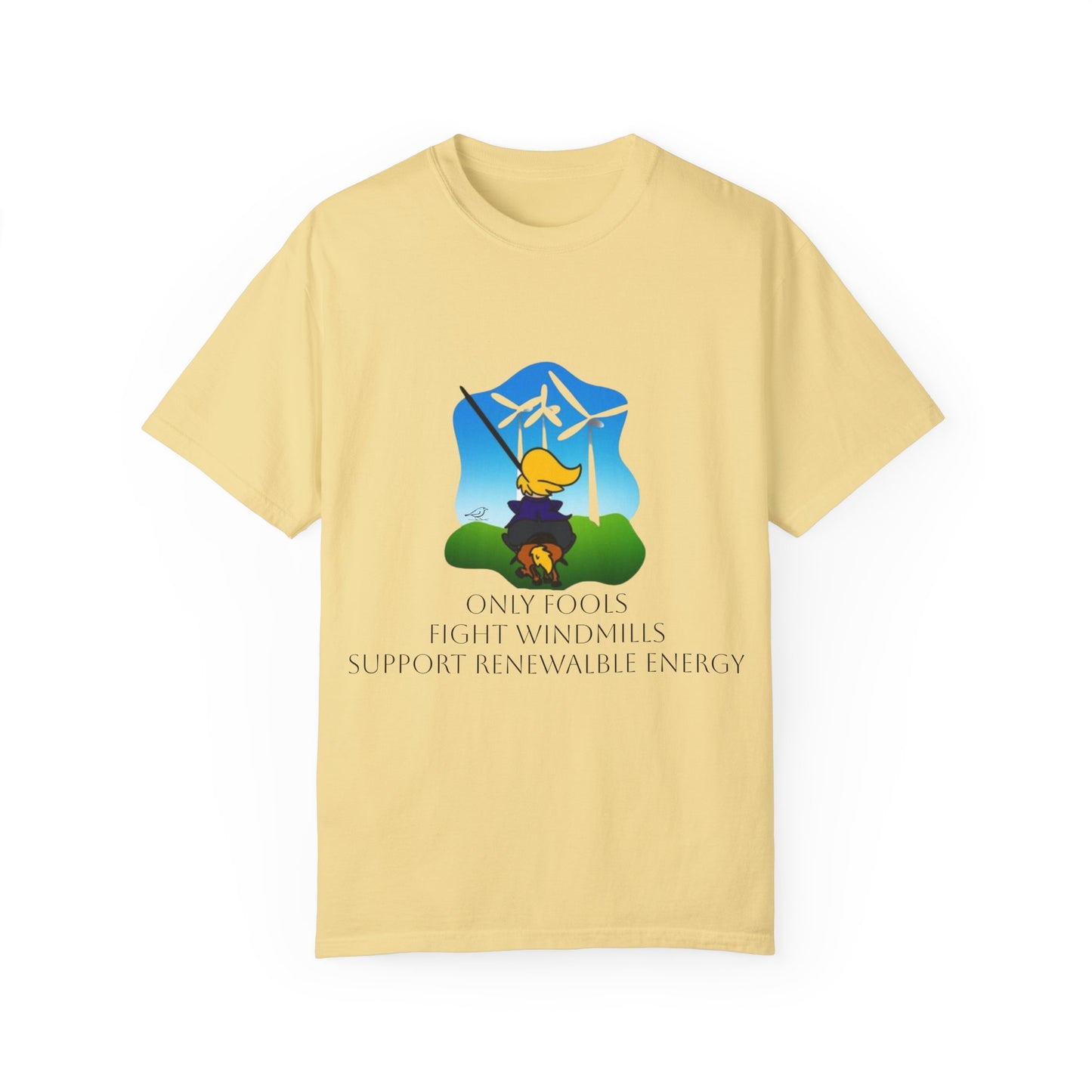 T-Shirt - 'Only Fools Fight Windmills' - Support Renewable Energy