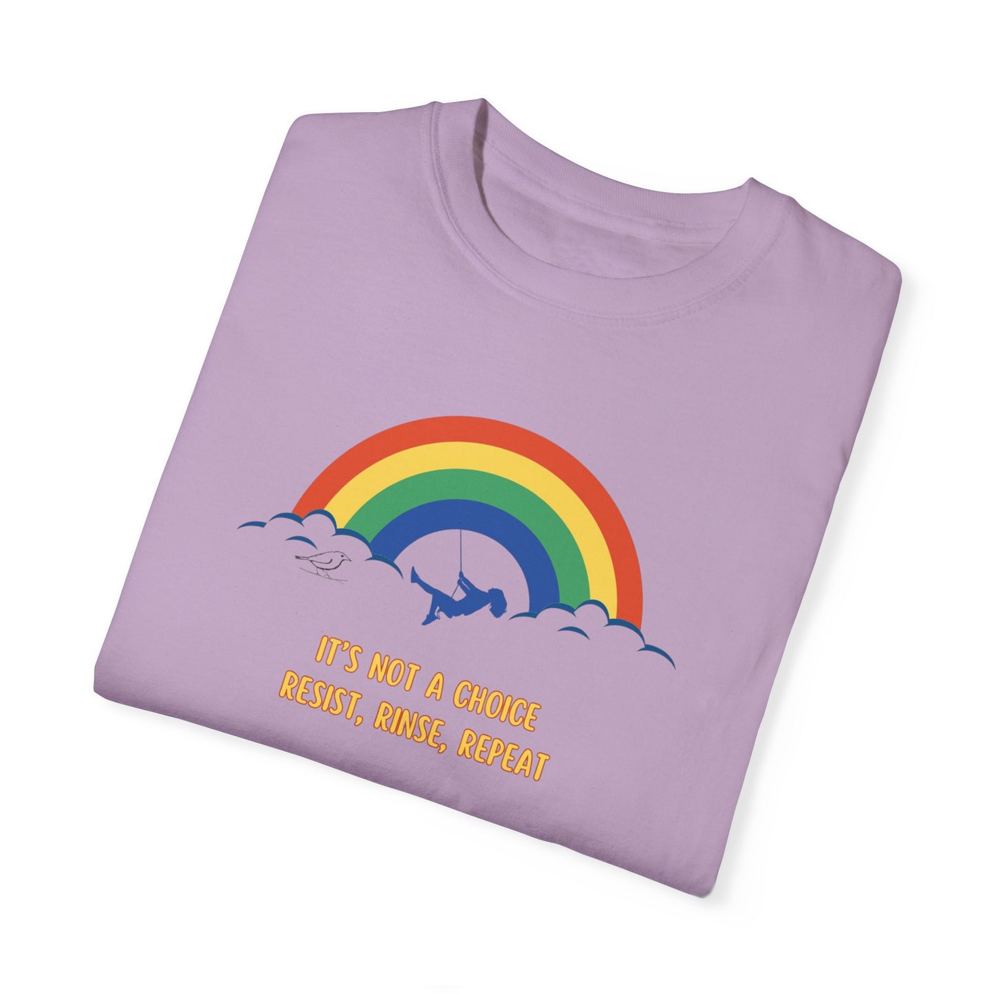 Unisex Garment-Dyed T-Shirt - Rainbow Design with "It's Not a Choice"