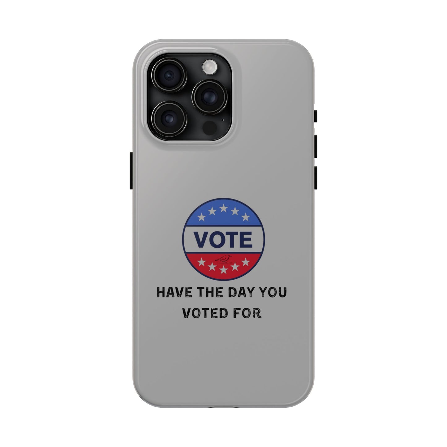 Vote-Themed Tough Phone Case | Stylish & Durable | Perfect for a Subtle polite message.