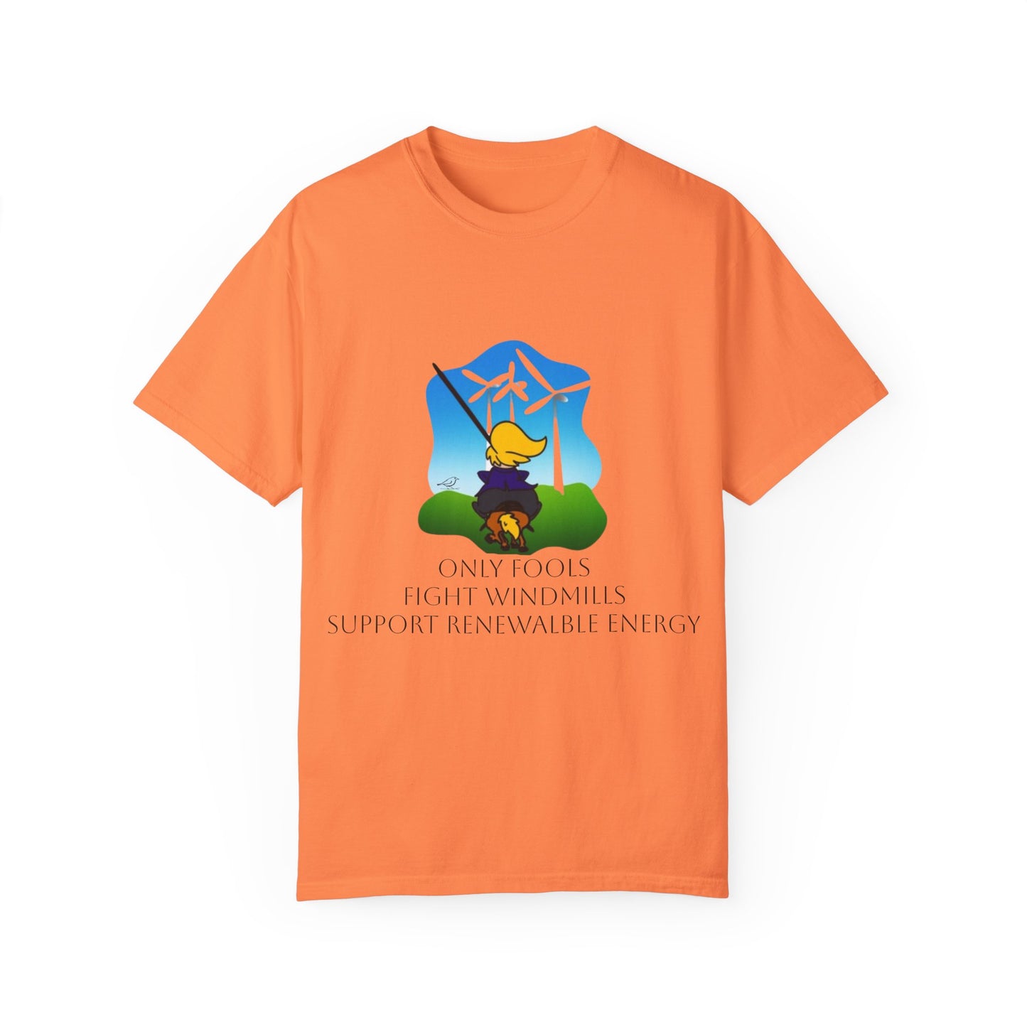T-Shirt - 'Only Fools Fight Windmills' - Support Renewable Energy