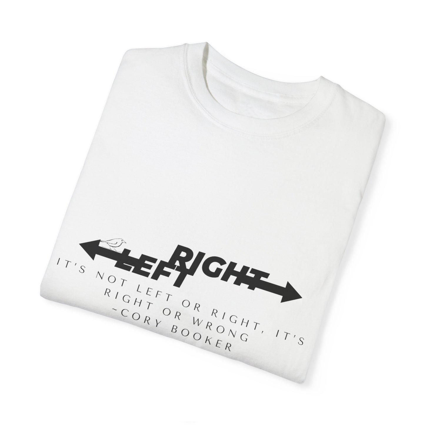 T-Shirt - "It's Not Left or Right, It's Right or Wrong"