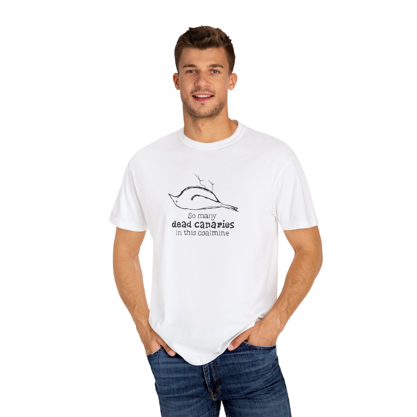 T-Shirt: "So Many Dead Canaries in This Coal Mine" for Eco-Conscious Souls