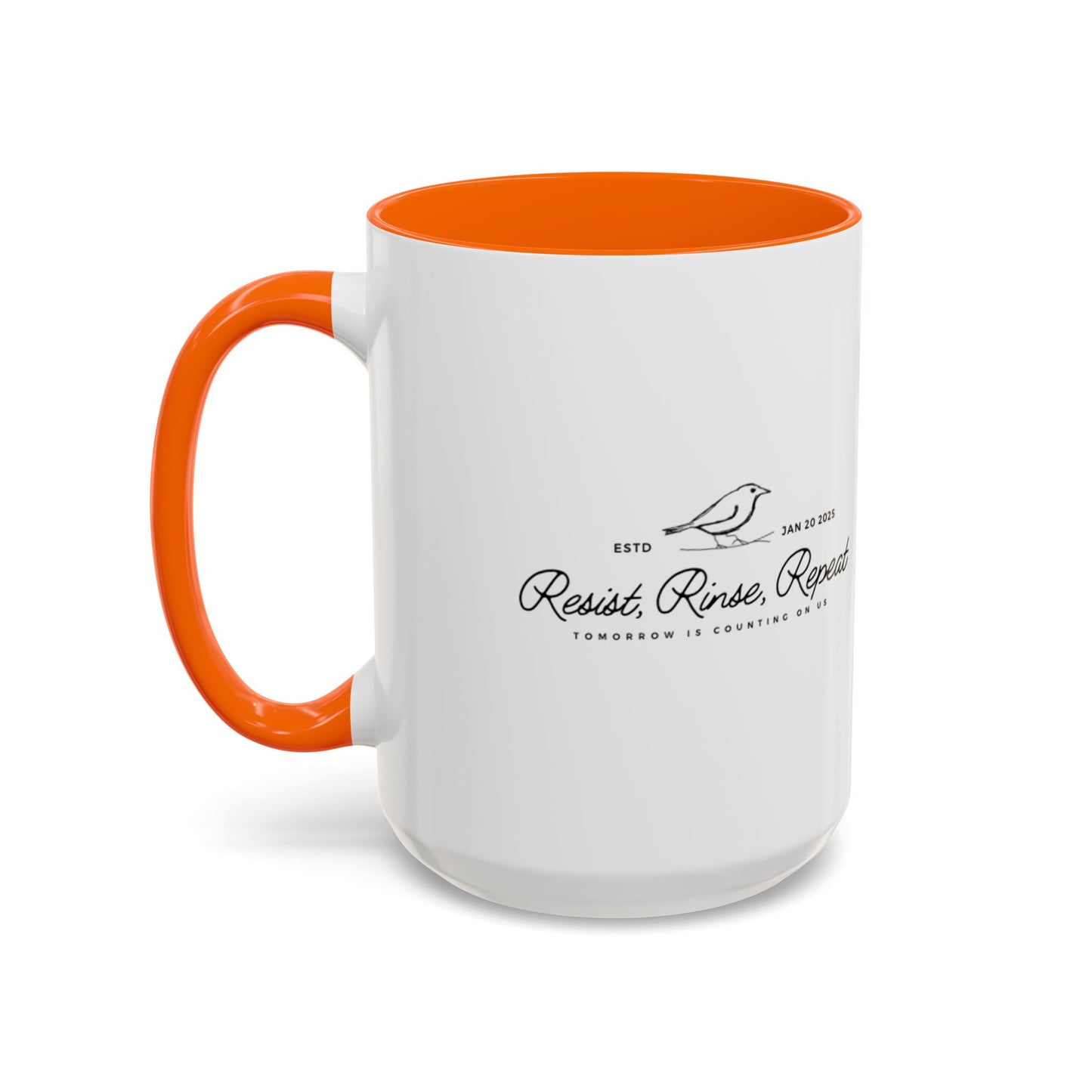 Inspirational Accent Coffee Mug - Resist, Rinse, Repeat (11oz & 15oz)