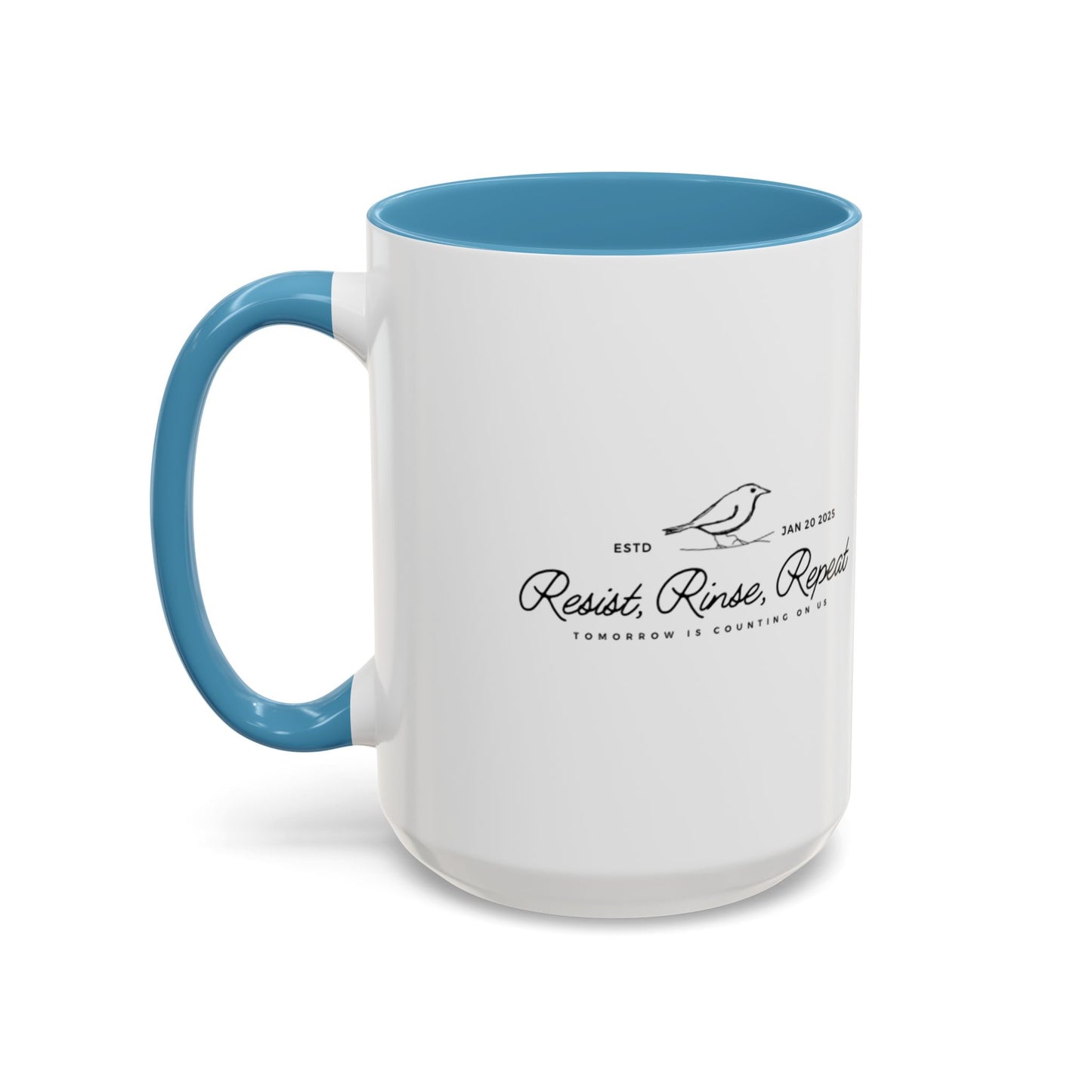 Inspirational Accent Coffee Mug - Resist, Rinse, Repeat (11oz & 15oz)