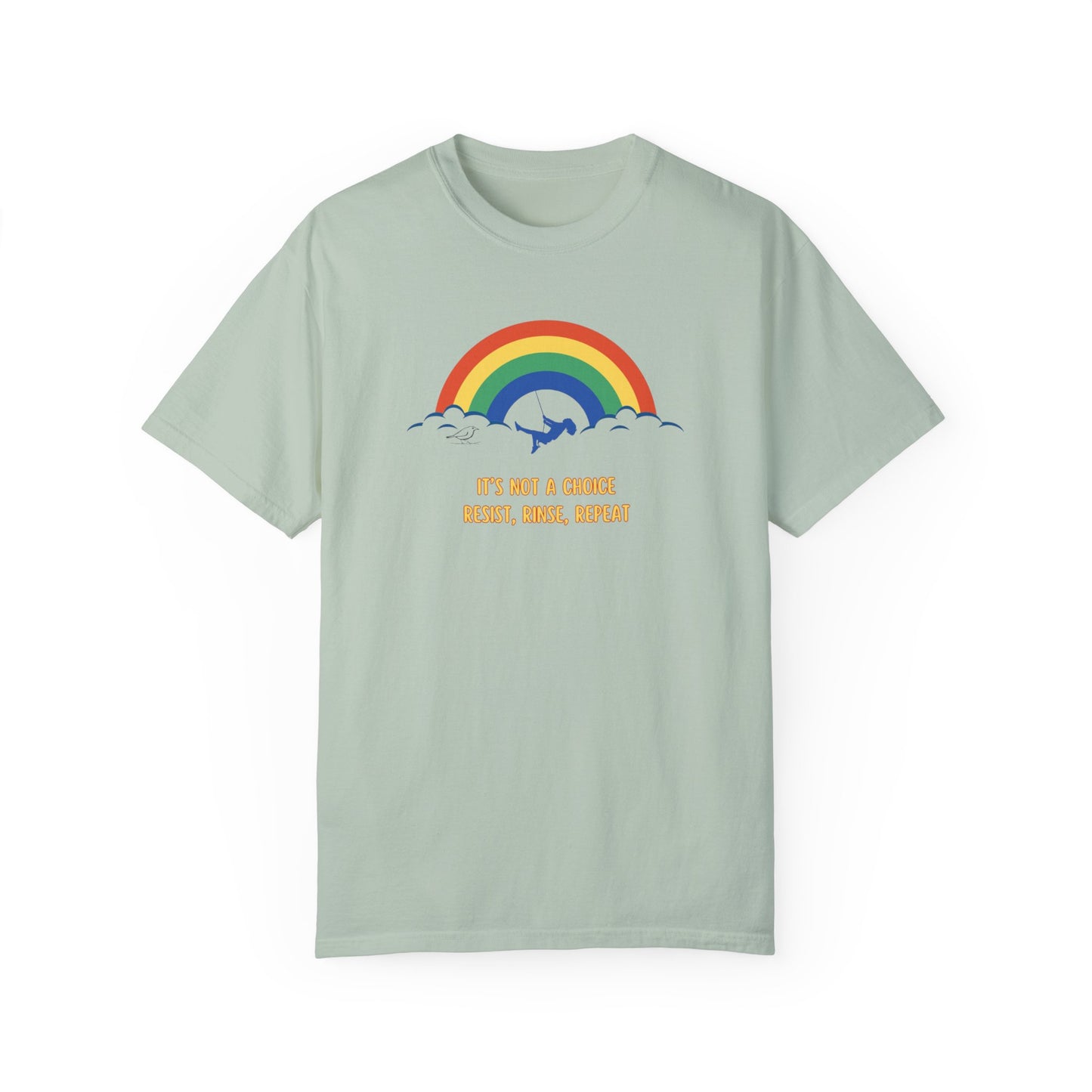 Unisex Garment-Dyed T-Shirt - Rainbow Design with "It's Not a Choice"