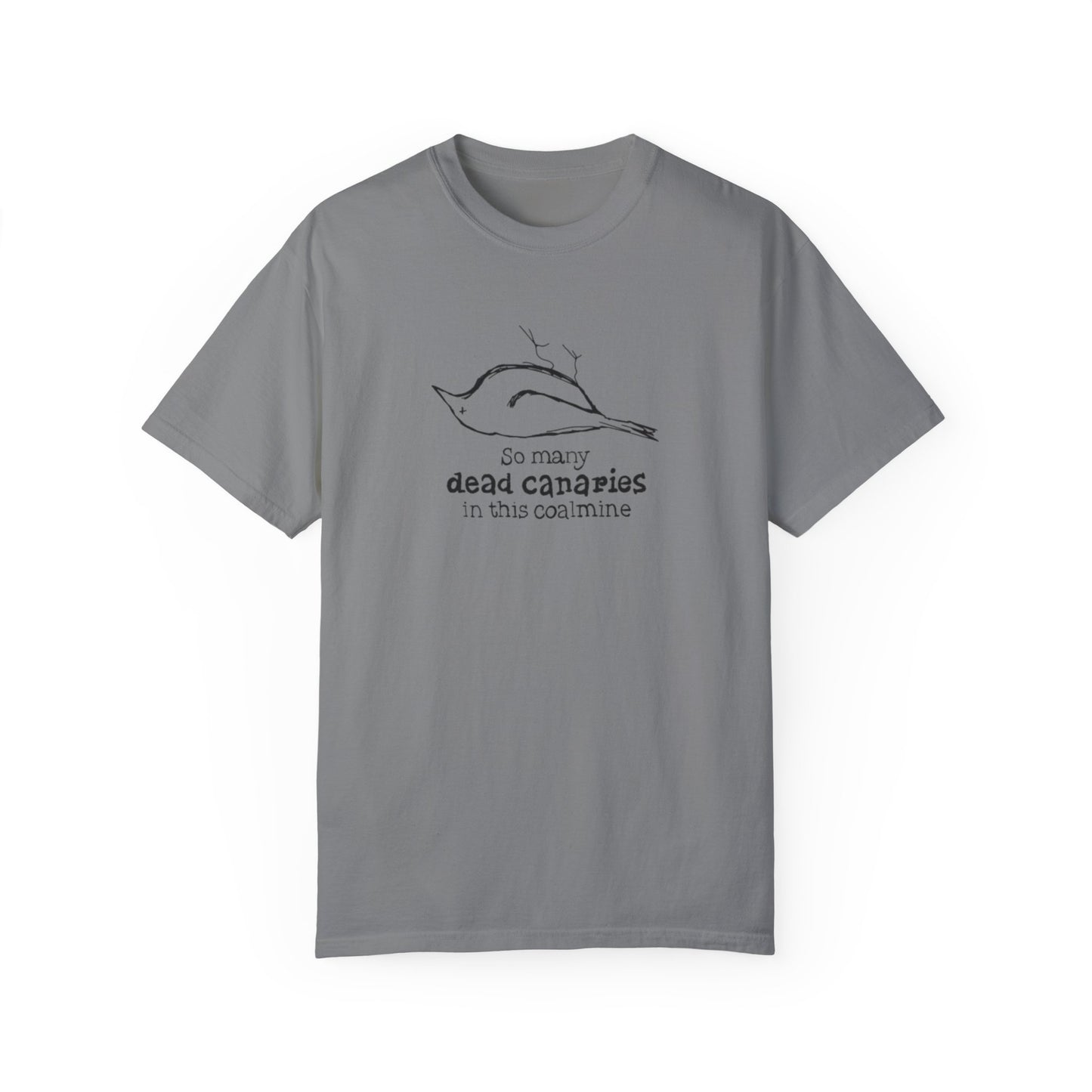 T-Shirt: "So Many Dead Canaries in This Coal Mine" for Eco-Conscious Souls